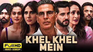 Khel Khel Mein 2024 Hindi Full Movie  Akshay Kumar Vaani Kapoor Ammy Virk  HD Facts amp Review [upl. by Magas]