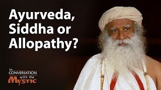 Ayurveda Siddha or Allopathy What is the difference  Dr Devi Shetty with Sadhguru [upl. by Karsten]