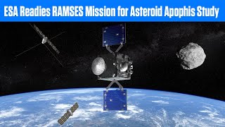 ESA Readies RAMSES Mission for Asteroid Apophis Study [upl. by Chuah186]