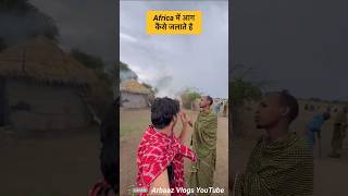 Africa में आग कैसे लगाते है  Maasai Tribe ArbaazVlogs maasaitribe africa travelvlog trending [upl. by Nnaeinahpets]