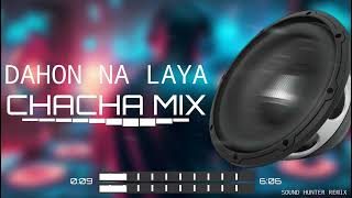 DAHON NA LAYA CHACHA MIX  SOUND HUNTER REMIX [upl. by Liartnod]