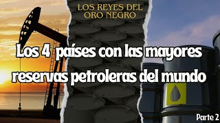 Los 4 Países con las MAYORES RESERVAS PETROLERAS del MUNDO PARTE 2🛢️🧐 [upl. by Maxine894]