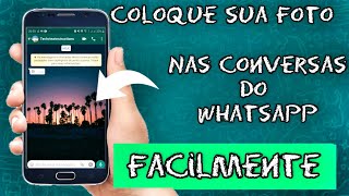 COMO COLOCAR FOTO NAS CONVERSAS DO WHATSAPP  2024 [upl. by Atnad]