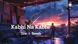 kabhi na kabhi to miloge slowreverb song [upl. by Dahaf]