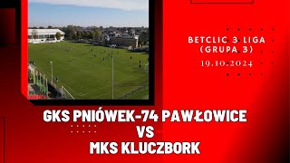 BETCLIC 3 LIGA GKS PNIÓWEK74 PAWŁOWICE  MKS KLUCZBORK SKRÓT MECZU [upl. by Baillieu]