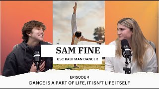 4  Sam Fine DANCE IS A PART OF LIFE IT ISNT LIFE ITSELF [upl. by Notgnirrab687]