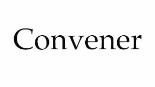 How to Pronounce Convener [upl. by Neeroc854]