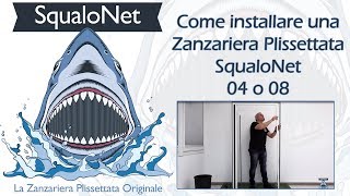 Come installare una Zanzariera Plissettata SqualoNet 04 o 08 [upl. by Vania]