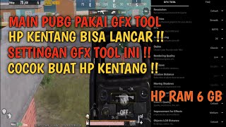 SETTINGAN GFX TOOL  PUBG MOBILE COCOK BUAT HP RAM 6 GB CARASETTING [upl. by Jemmy566]