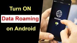 How to Turn on Data Roaming on Android Phone [upl. by Claudio]