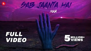 SAB JAANTA HAI  IKKA Official Video  NISHU [upl. by Eelitan823]