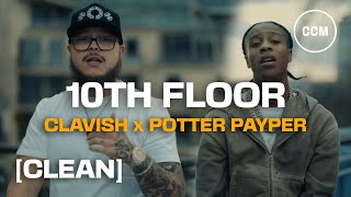 Clavish feat Potter Payper  10th Floor CLEAN [upl. by Gerdi44]