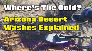 Learn Where and How to Find Gold in Arizona Desert Washes [upl. by Ziza]