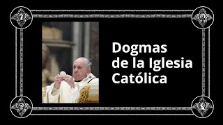 ¿En qué cree la Iglesia Católica  Dogmas de la Iglesia [upl. by Wrennie]