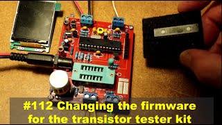 112  Changing the firmware for the transistor Tester kit [upl. by Natsreik]