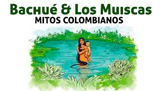 Mitos Colombianos La Diosa Bachue Cultura Muisca Colombia [upl. by Itsrejk]