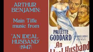 Arthur Benjamin Main Title music from quotAn Ideal Husbandquot 1947 [upl. by Yekcor962]