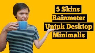 Desktop minimalis tambah cakep dengan 5 skins ini [upl. by Otrebmuh]