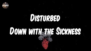 Disturbed  Down with the Sickness Lyrics [upl. by Kathie453]