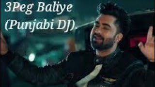 3 Peg Baliye Full VideoPunjabi DJ [upl. by Amehsat]