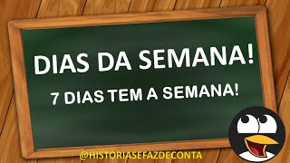 Dias da Semana  7 Dias Tem a Semana  Sala de Aula [upl. by Eisnil152]