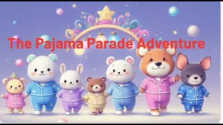 The Pajama Parade Adventure [upl. by Eignat898]