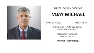 FUNERAL MASS OF Mr VIJAY MICHAEL FEBRUARY 267 2023 at 11 AM [upl. by Corrine]