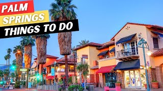 18 AMAZING Things To Do In Palm Springs amp 3 To AVOID [upl. by Tirma]