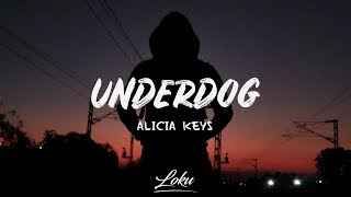 Alicia Keys  Underdog Lyrics [upl. by Einnal]