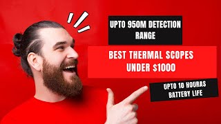 4 Best Thermal Scopes under 1000 in 2024 [upl. by Castle]