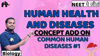 Human Health And Diseases Class 12 Biology JEE  NCERT Chapter 7  Common Human Diseases 1 [upl. by Ahsaela264]