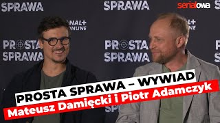 PROSTA SPRAWA  Bezimienny vs Kazik  Mateusz Damięcki i Piotr Adamczyk o serialu CANAL  Wywiad [upl. by Os530]