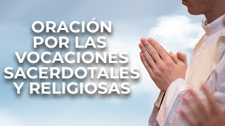 Oración por las vocaciones sacerdotales y religiosas [upl. by Roxie247]