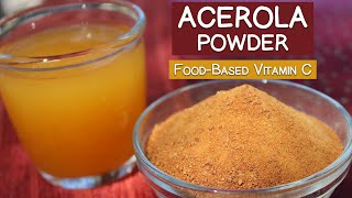 Acerola Cherry Powder Natural FoodBased Vitamin C Vs Ascorbic Acid [upl. by Morna]