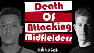 The Evolution of Attacking Midfieldrs Why Ozil is struggling  Why CAMs are a dying breed [upl. by Lange]