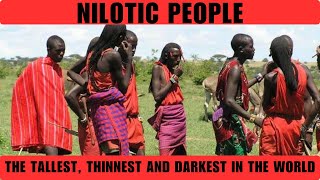 Meet the Nilotic People The Tallest Thinnest and Darkest people in the world [upl. by Brine24]