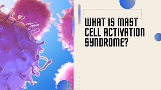 What is mast cell activation syndrome [upl. by Janey]