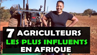 AGRICULTURE Les 7 agriculteurs les plus influents en Afrique SUCCESS STORIES [upl. by Urbas]