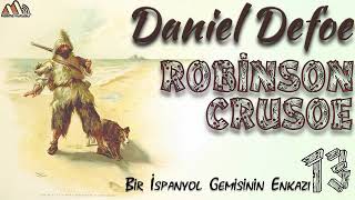 Daniel Defoe  Robinson Crusoe 13 Bölüm Sesli Kitap [upl. by Atirehgram]