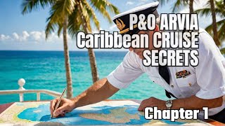 Uncovering Secrets PampO Arvia Caribbean Cruise Chapter 1 [upl. by Khalil]