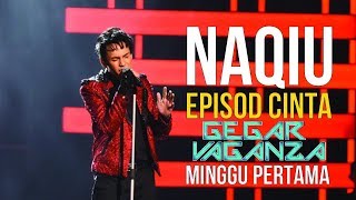 Naqiu  Episod Cinta Minggu 1 GegarVaganza 6 [upl. by Orimisac699]