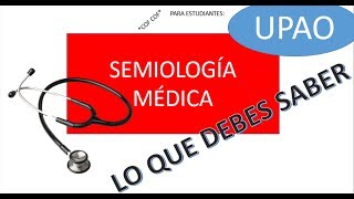 SEMIOLOGÍA MÉDICA UPAO  INTRODUCCIÓN [upl. by Sachiko816]