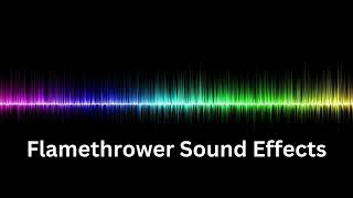 Flamethrower Sound Effects HD [upl. by Pacorro]