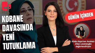 Kobane Davasında yeni gelişme Hüda Kaya tutuklandı  Günün İçinden [upl. by Bogosian546]