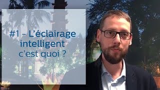 1  Léclairage intelligent cest quoi [upl. by Leonhard]