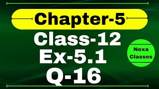 Class 12 Ex 51 Q16 Math  Chapter 5  Q16 Ex 51 Class 12 Math  Ex 51 Q16 Class 12 Math [upl. by Ybor814]