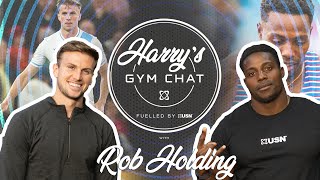 Harrys Gym Chat with Rob Holding [upl. by Irrol691]