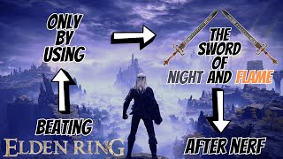 BEATING ELDEN RING ONLY USING THE SWORD OF NIGHT AND FLAME  BUT ITS PATCH 110 [upl. by Ytak]