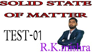 solid state of mattertest01mishra sirmastiGsmishra sir masti [upl. by Vassar]