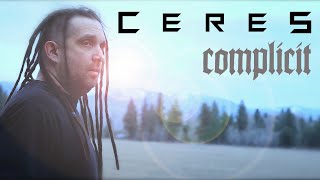 CERES  COMPLICIT Official Music Video [upl. by Nesbitt]